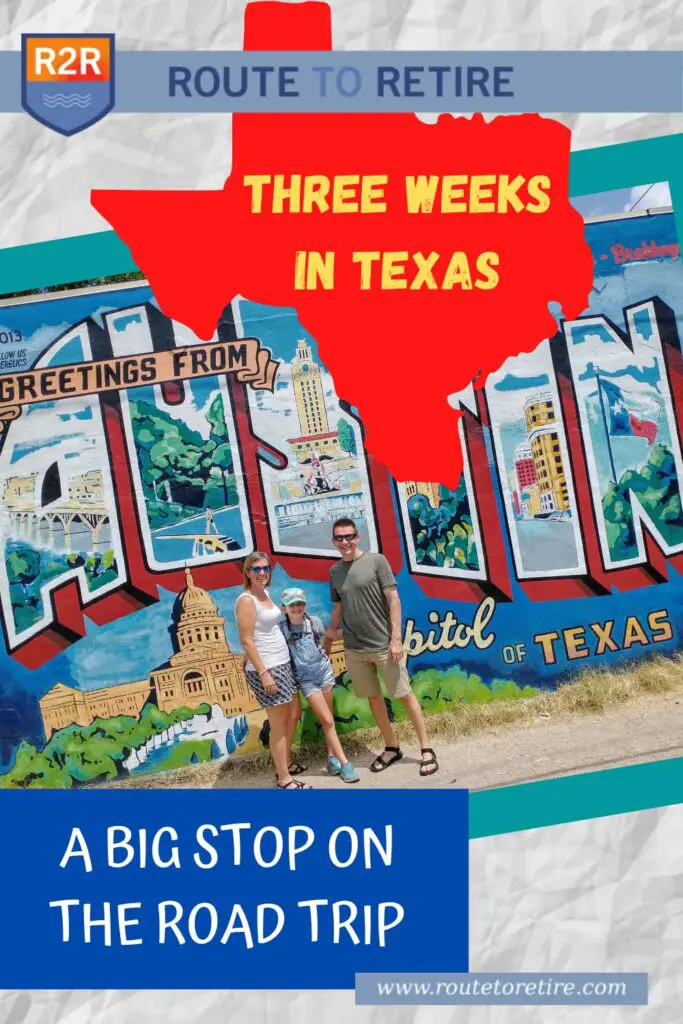 Three Weeks in Texas – A Big Stop on the Road Trip