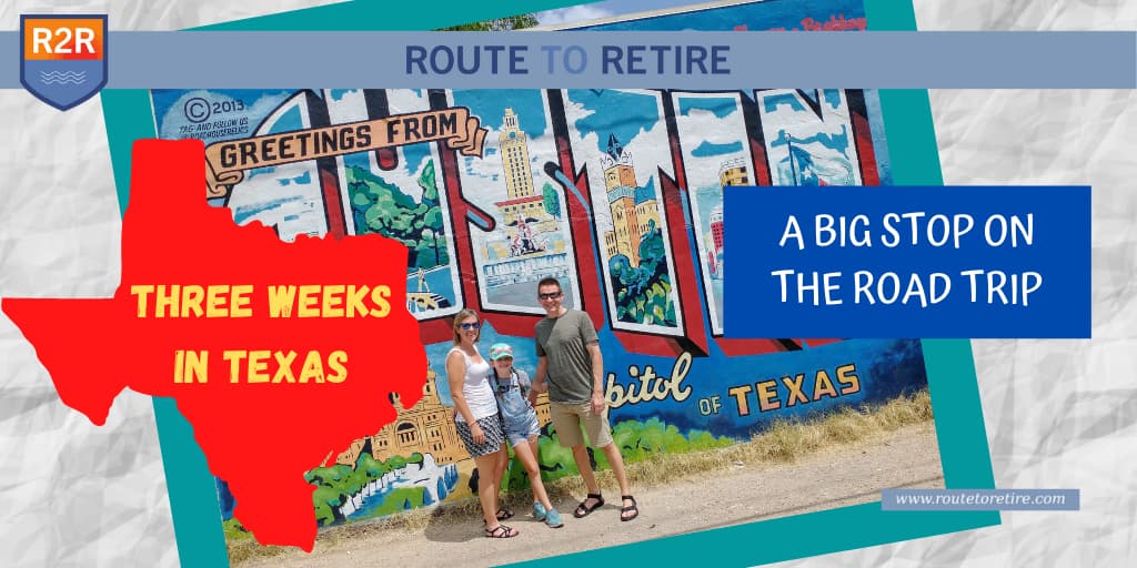 Three Weeks in Texas – A Big Stop on the Road Trip