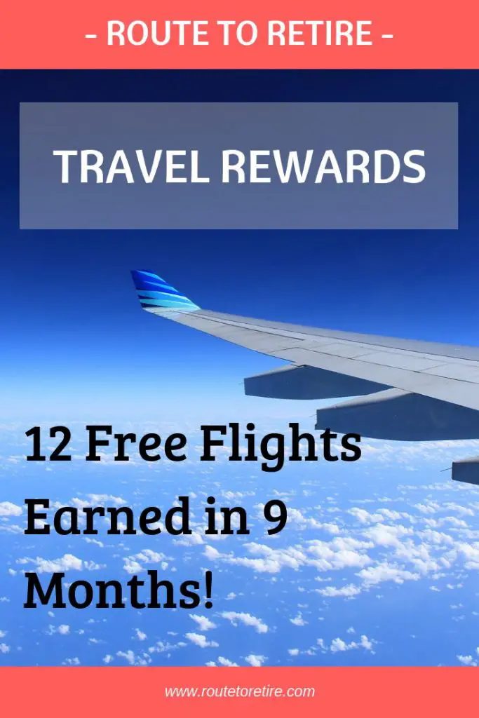 Travel Rewards - 12 Free Flights Earned in 9 Months!