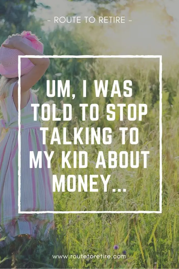 Um, I Was Told to Stop Talking to My Kid About Money...