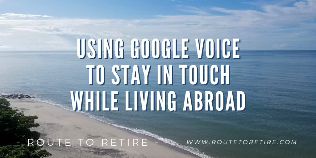 Using Google Voice to Stay in Touch While Living Abroad