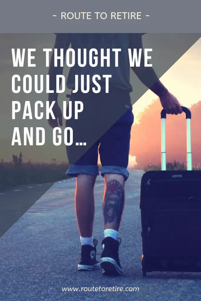 We Thought We Could Just Pack Up and Go…