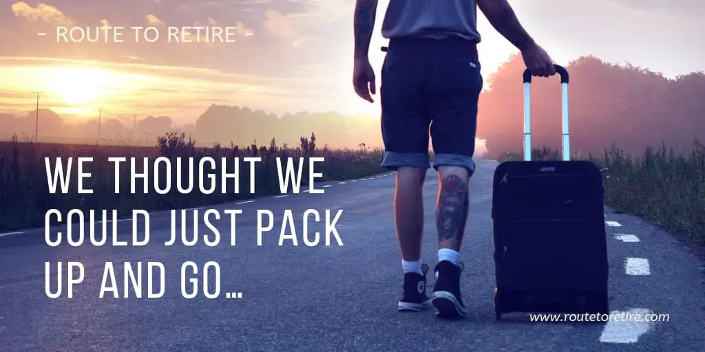 We Thought We Could Just Pack Up and Go…