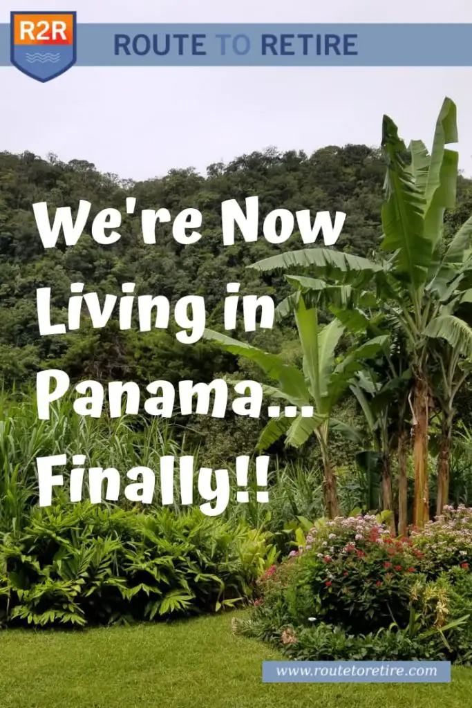 We're Now Living in Panama Finally!!