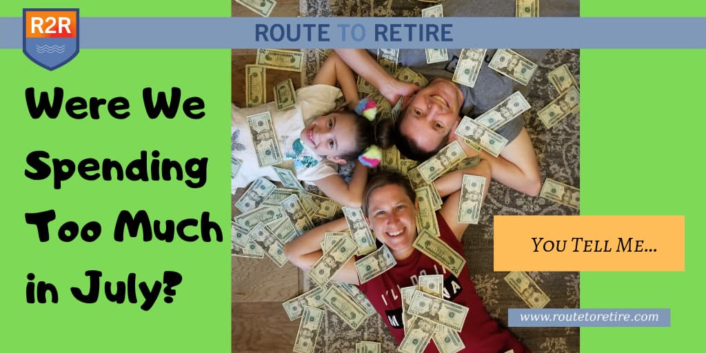 Were We Spending Too Much in July? You Tell Me…