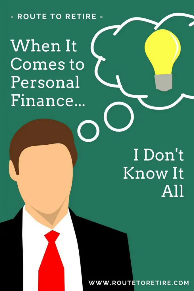 When It Comes to Personal Finance... I Don't Know It All