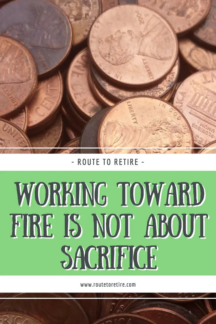 Working Toward FIRE is Not About Sacrifice